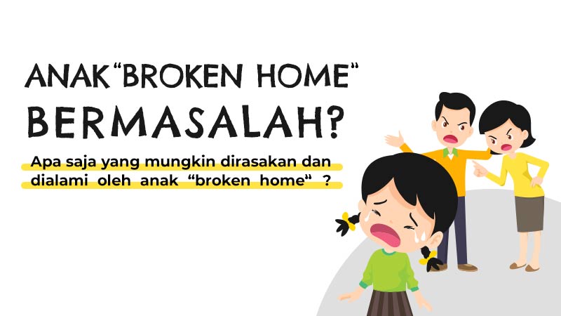 Anak “Broken Home” Bermasalah? Yuk Kenali Apa Saja Masalahnya!